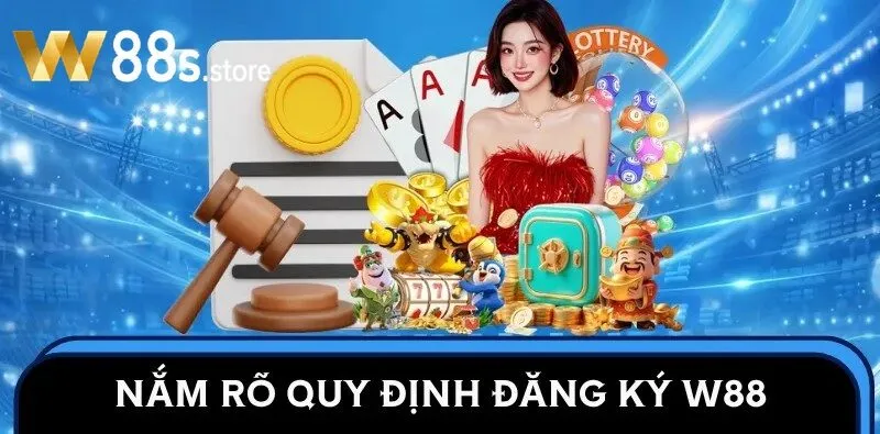 Quy định Đăng Ký W88 tài khoản nhà cái hội viên cần biết