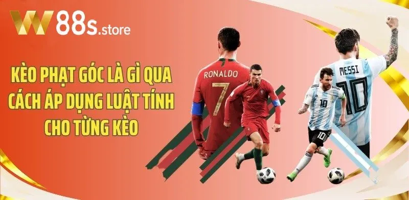 Kèo Phạt Góc W88 là gì qua cách áp dụng luật tính cho từng kèo