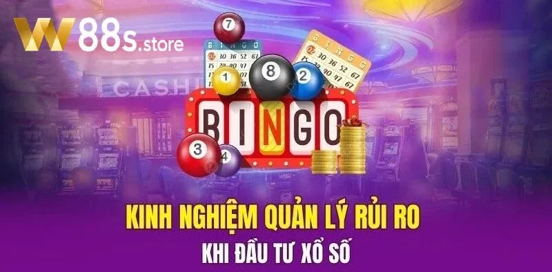 Kinh nghiệm quản lý rủi ro khi đầu tư xổ số