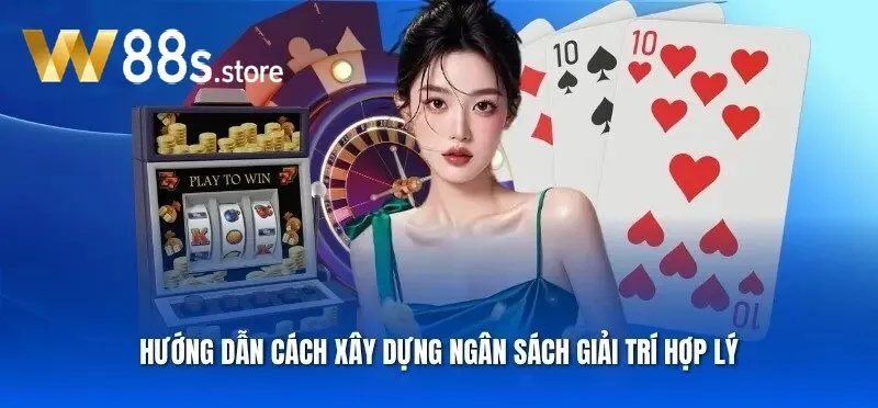 Hướng dẫn cách xây dựng ngân sách giải trí hợp lý